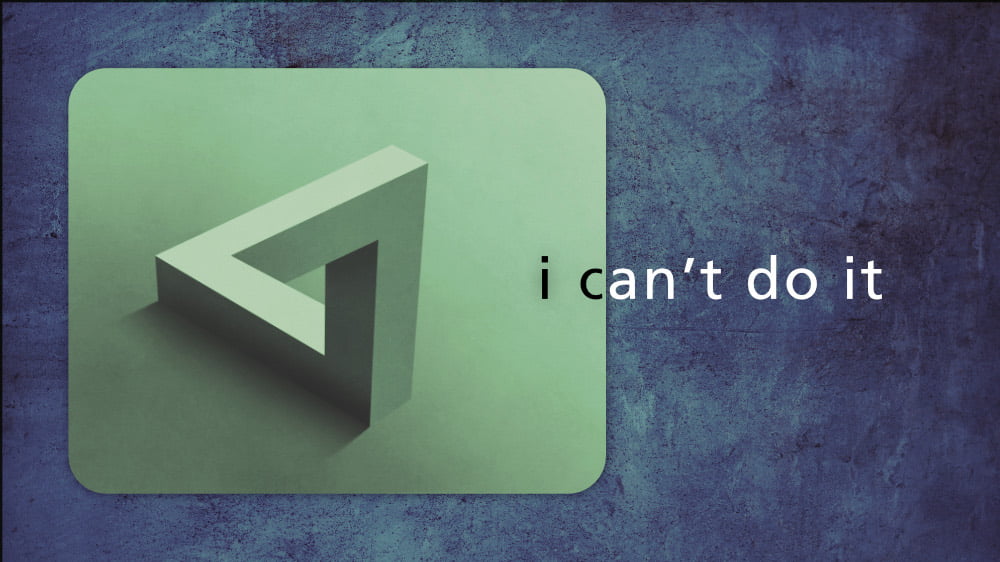 I Can't Do It Image