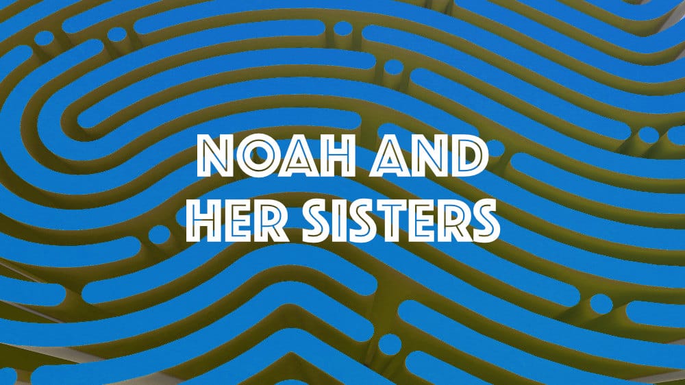 Noah and Her Sisters Image