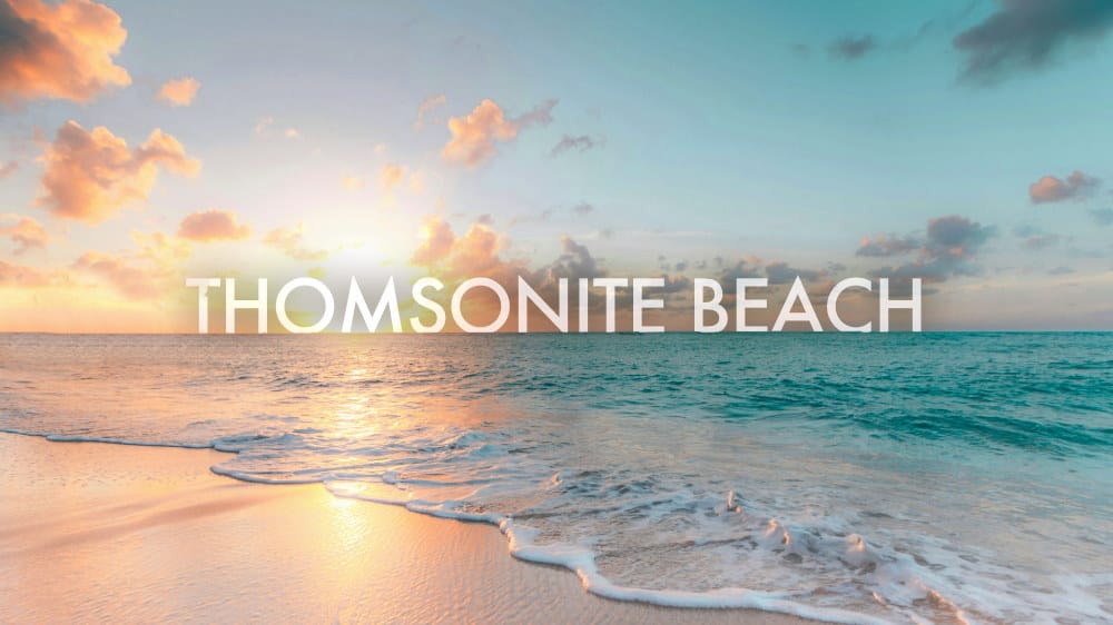 Thomsonite Beach