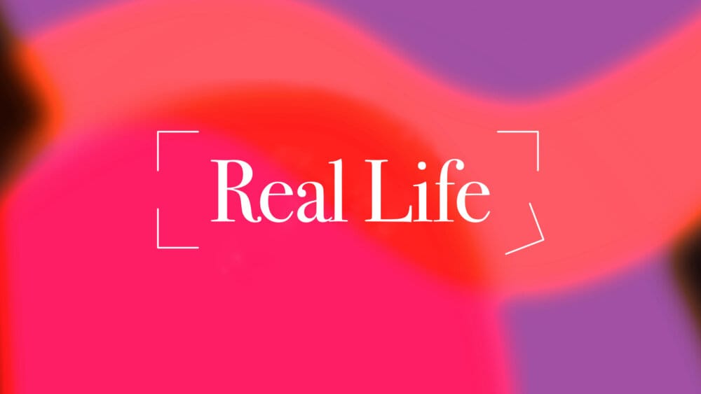 Real Life