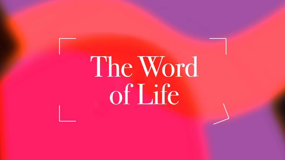 The Word of Life